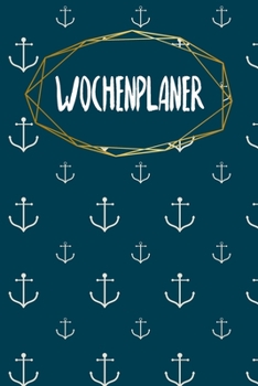 Paperback Wochenplaner: Handlicher Terminkalender - 120 Seiten - ca. A5 - Motiv: Anker [German] Book