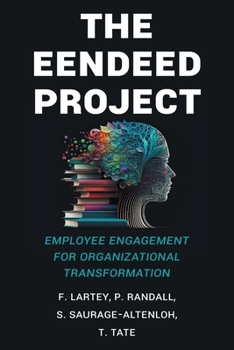 Paperback The EENDEED Project: Employee Engagement for Organizational Transformation Book