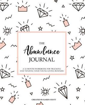 Paperback The Abundance Journal - Modern Diamond: A 12-Month Workbook for tracking and tending your Young Living Business Book