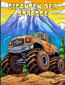Giganten der Straße: Monstertruck-Ausmalspaß (German Edition)