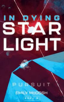 In Dying Starlight: Pursuit (In Dying Starlight Book 8)
