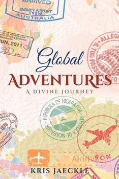 Paperback Global Adventures: A Divine Journey Book