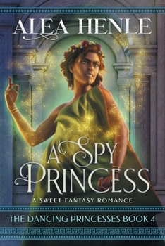 Paperback A Spy Princess: A Sweet Fantasy Romance Book