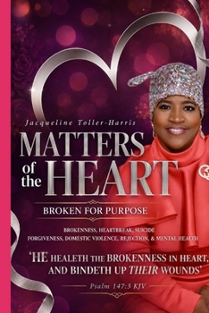 Paperback MATTERS OF THE HEART: BROKEN FOR PURPOSE Book