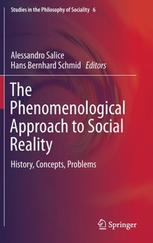 Hardcover The Phenomenological Approach to Social Reality: History, Concepts, Problems Book