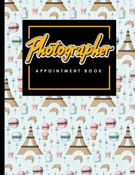 Paperback Photographer Appointment Book: 2 Columns Appointment Organizer, Client Appointment Book, Scheduling Appointment Calendar Book