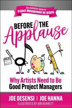 Paperback Before the Applause: Why Artists Need to Be Good Project Managers Book