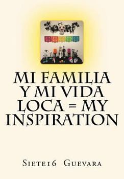 Paperback Mi Familia y Mi Vida Loca = My Inspiration Book