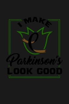 Paperback I Make Parkinson Look Good: KALENDER 2020/2021 mit Monatsplaner/Wochenansicht mit Notizen und Aufgaben Feld! F?r Theater, Musical, Broadway Fans S Book