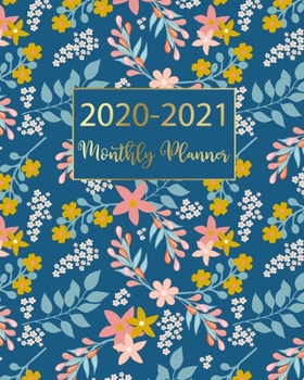 2020-2021 Monthly Planner: Florals Design • Two Year Monthly Planner from January 2020 to December 2021 Calendar • 24 Months with US Holidays • 2 Year Schedule and Organizer