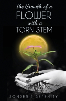 Paperback The Growth of a Flower with a Torn Stem Book