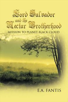 Lord Salvador and the Nectar Brotherhood: Mission to Planet Black Cloud