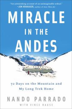 Hardcover Miracle in the Andes: 72 Days on the Mountain and My Long Trek Home Book