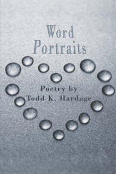 Paperback Word Portraits: Poetry by Todd K. Hardage Book