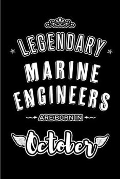 Legendary Marine Engineers are born in October: Blank Line Journal, Notebook or Diary is Perfect for the October Borns. Makes an Awesome Birthday Gift and an Alternative to B-day Present or a Card.