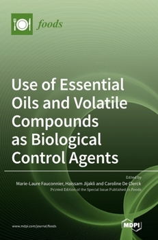 Hardcover Use of Essential Oils and Volatile Compounds as Biological Control Agents Book