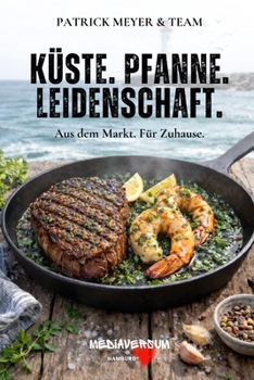 Paperback Pfanne. Küste. Leidenschaft.: Aus dem Markt. Für Zuhause. [German] Book