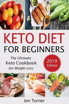 Paperback Keto Diet for Beginners: The Ultimate Keto Cookbook for Weight Loss - 2019 Edition Book