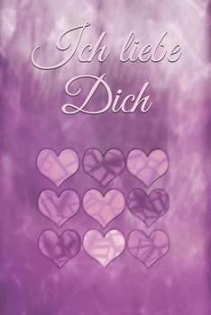 Ich liebe Dich: Liebe Romantik Liebeskummer Sexualität Sehnsucht Mädchen Frauen Frauenliebe Männerliebe Freundschaft Baby Schwangersch