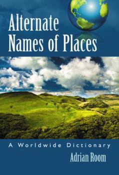 Paperback Alternate Names of Places: A Worldwide Dictionary Book