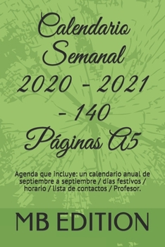 Paperback Calendario Semanal 2020 - 2021 - 140 páginas A5: Agenda que incluye: un calendario anual de septiembre a septiembre / días festivos / horario / lista [Spanish] Book