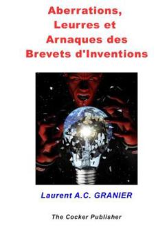 Paperback Aberrations, Leurres et Arnaques des Brevets d'Invention [French] Book