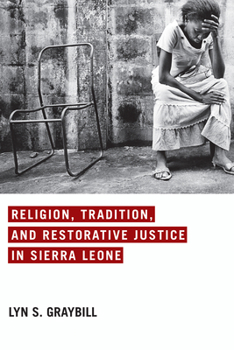 Hardcover Religion, Tradition, and Restorative Justice in Sierra Leone Book