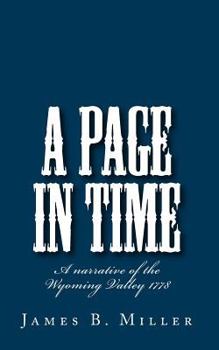 Paperback A Page in Time: A narrative of the Wyoming Valley 1778 Book