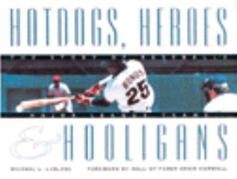 Paperback Hotdogs, Heroes and Hooligans: The Story of Baseball's Major League Teams Book