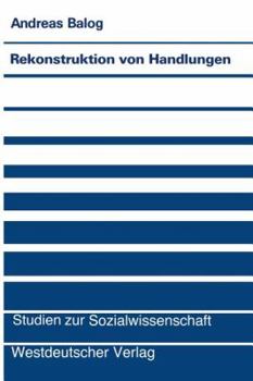 Paperback Rekonstruktion Von Handlungen: Alltagsintuitionen Und Soziologische Begriffsbildung [German] Book