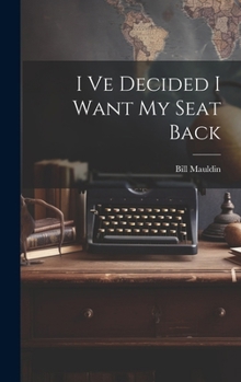 Hardcover I Ve Decided I Want My Seat Back Book