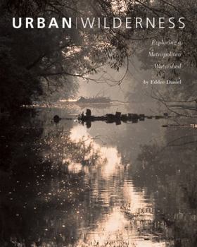 Hardcover Urban Wilderness: Exploring a Metropolitan Watershed Book