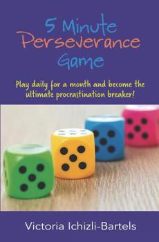 Paperback 5 Minute Perseverance Game: Play Daily for a Month and Become the Ultimate Procrastination Breaker Book