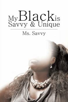 Paperback My Black Is Savvy & Unique Book