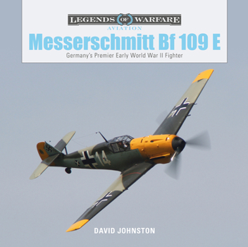 Hardcover The Messerschmitt Bf 109 E: Germany's Premier Early World War II Fighter Book