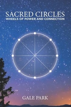 Paperback Sacred Circles: Wheels of Power and Connection Book