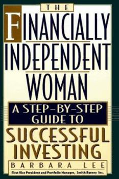 Hardcover The Financially Independent Woman: A Step-By-Step Guide to Successful Investing Book