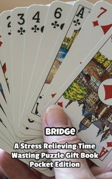 Paperback Bridge a Stress Relieving Time Wasting Puzzle Gift Book