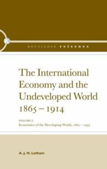 Paperback The International Economy and the Undeveloped World 1865-1914 Book