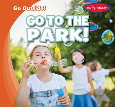 Library Binding Go to the Park! Book