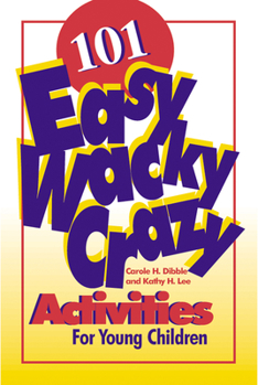 Paperback 101 Easy, Wacky, Crazy Activities for Young Children Book