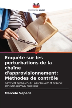 Paperback Enquête sur les perturbations de la chaîne d'approvisionnement: Méthodes de contrôle [French] Book