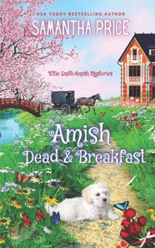 Amish Dead & Breakfast - Book #24 of the Ettie Smith Amish Mysteries