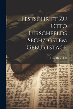 Paperback Festschrift Zu Otto Hirschfelds Sechzigstem Geburtstage [German] Book