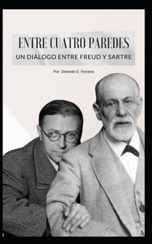 Entre Cuatro Paredes: Un Diálogo entre Freud y Sartre