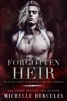 Forgotten Heir - Book #3 of the Blueblood Vampires