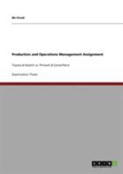 Paperback Production and Operations Management Assignment: Toyota & Swatch vs. Primark & CenterParcs Book