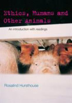 Paperback Ethics, Humans and Other Animals: An Introduction with Readings Book