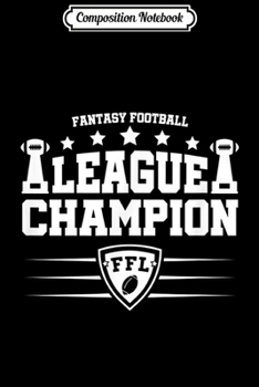 Composition Notebook: Fantasy Football League Championship Trophy Fantasy Legend  Journal/Notebook Blank Lined Ruled 6x9 100 Pages