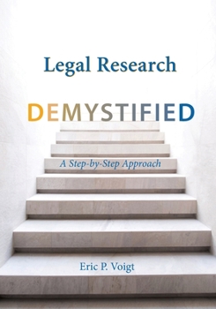 Paperback Legal Research Demystified: A Step-by-Step Approach Book